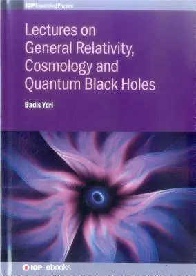 Vorlesungen über Allgemeine Relativitätstheorie, Kosmologie und Schwarze Quantenlöcher - Lectures on General Relativity, Cosmology and Quantum Black Holes