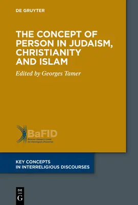 Der Begriff der Person im Judentum, Christentum und Islam - The Concept of Person in Judaism, Christianity and Islam