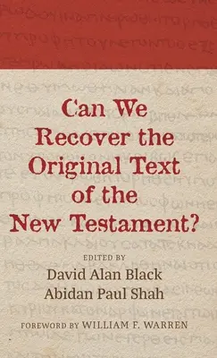 Können wir den ursprünglichen Text des Neuen Testaments wiederherstellen? - Can We Recover the Original Text of the New Testament?