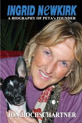 Ingrid Newkirk: Eine Biographie der PETA-Gründerin - Ingrid Newkirk: A Biography of PETA's Founder