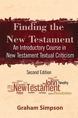 Die Suche nach dem Neuen Testament: Ein Einführungskurs in die Textkritik des Neuen Testaments - Finding the New Testament: An Introductory Course in New Testament Textual Criticism