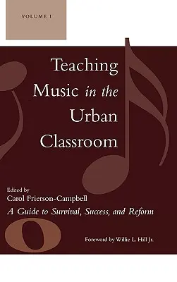 Musikunterricht im städtischen Klassenzimmer: Ein Leitfaden für Überleben, Erfolg und Reform - Teaching Music in the Urban Classroom: A Guide to Survival, Success, and Reform