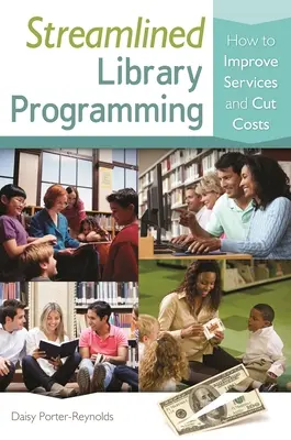 Rationalisierte Bibliotheksprogrammierung: Wie man Dienstleistungen verbessert und Kosten spart - Streamlined Library Programming: How to Improve Services and Cut Costs