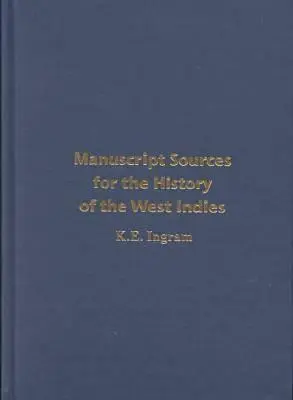 Manuskriptquellen für die Geschichte der Westindischen Inseln - Manuscript Sources for the History of the West Indies
