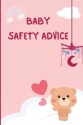 Tipps zur Babysicherheit: Ein unverzichtbarer Leitfaden für die Sicherheit Ihres Babys/ Informiert und berät Eltern über die besten und effektivsten Methoden, um Ihr Baby zu schützen. - Baby Safety Advice Tips: Must Have Guide to Keeping Your Baby Safe/ Educates and Advises Parents on the Best Effective Methods for Keeping Thei