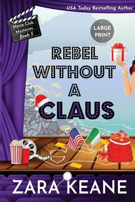 Rebel Without a Claus (Movie Club Mysteries, Buch 5): Großdruckausgabe - Rebel Without a Claus (Movie Club Mysteries, Book 5): Large Print Edition