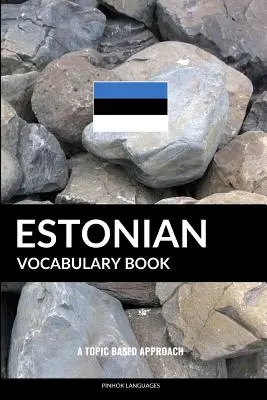 Estnisches Vokabelbuch: Ein themenbezogener Ansatz - Estonian Vocabulary Book: A Topic Based Approach