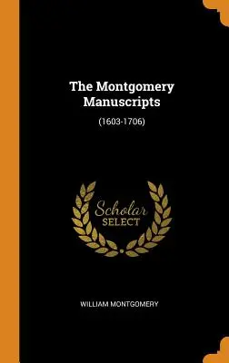 Die Montgomery-Manuskripte: (1603-1706) - The Montgomery Manuscripts: (1603-1706)