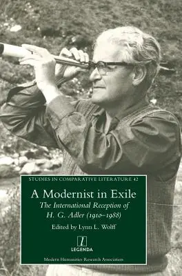 Ein Modernist im Exil: Die internationale Rezeption von H. G. Adler (1910-1988) - A Modernist in Exile: The International Reception of H. G. Adler (1910-1988)