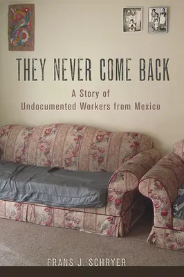 Sie kommen nie zurück: Eine Geschichte über undokumentierte Arbeiter aus Mexiko - They Never Come Back: A Story of Undocumented Workers from Mexico
