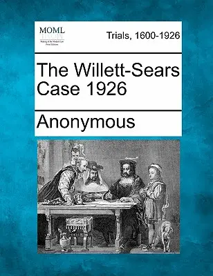 Der Fall Willett-Sears 1926 - The Willett-Sears Case 1926