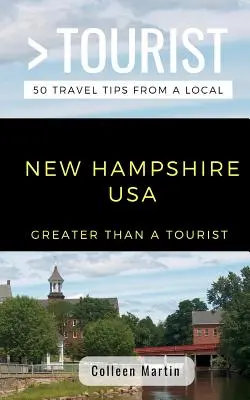 Mehr als ein Tourist - New Hampshire USA: 50 Reisetipps von einem Einheimischen - Greater Than a Tourist- New Hampshire USA: 50 Travel Tips from a Local