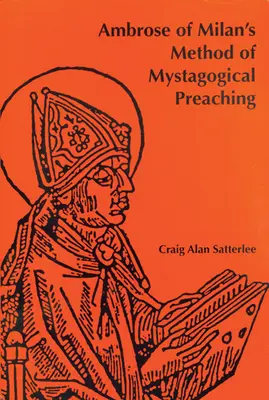 Ambrosius von Mailand's Methode der mystagogischen Predigt - Ambrose of Milan's Method of Mystagogical Preaching