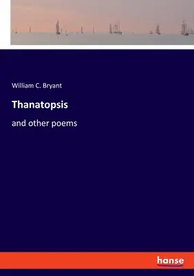 Thanatopsis: und andere Gedichte - Thanatopsis: and other poems