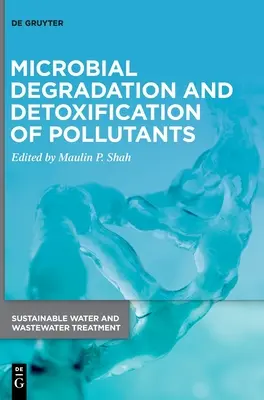 Mikrobieller Abbau und Entgiftung von Schadstoffen - Microbial Degradation and Detoxification of Pollutants