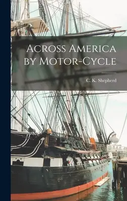 Quer durch Amerika mit dem Motorrad - Across America by Motor-cycle