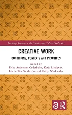 Kreative Arbeit: Bedingungen, Kontexte und Praktiken - Creative Work: Conditions, Contexts and Practices