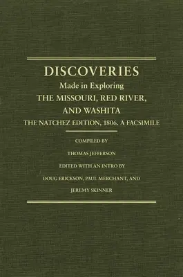 Jeffersons Erkundungen im Westen: Entdeckungen bei der Erforschung des Missouri, Red River und Washita....the Natchez Edition, 1806. a Facsimile. - Jefferson's Western Explorations: Discoveries Made in Exploring the Missouri, Red River and Washita....the Natchez Edition, 1806. a Facsimile.