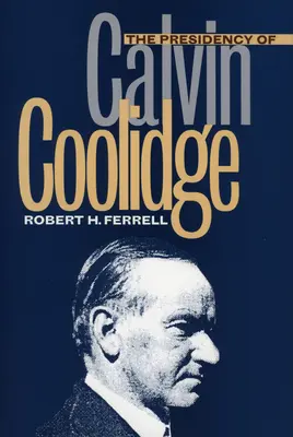 Die Präsidentschaft von Calvin Coolidge - The Presidency of Calvin Coolidge