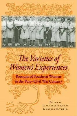 Die Vielfalt der Erfahrungen von Frauen: Porträts von Südstaaten-Frauen im Jahrhundert nach dem Bürgerkrieg - The Varieties of Women's Experiences: Portraits of Southern Women in the Post-Civil War Century