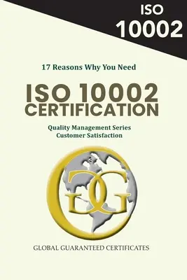 17 Gründe, warum Sie eine ISO 10002-Zertifizierung brauchen: Qualitätsmanagement-Serie - Kundenzufriedenheit - 17 Reasons Why You Need ISO 10002 Certification: Quality Management Series - Customer Satisfaction