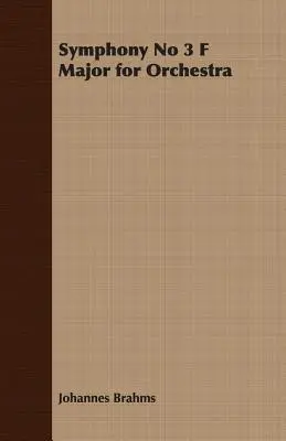 Sinfonie Nr. 3 F-Dur für Orchester - Symphony No 3 F Major for Orchestra
