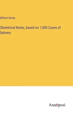 Geburtshilfliche Notizen, basierend auf 1.000 Geburtsfällen - Obstetrical Notes, based on 1,000 Cases of Delivery