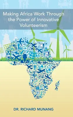 Afrika durch die Kraft innovativer Freiwilligenarbeit zum Erfolg führen - Making Africa Work Through the Power of Innovative Volunteerism