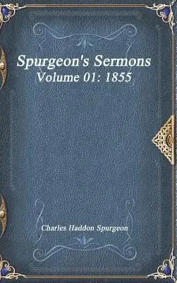 Spurgeon's Predigten Band 01: 1855 - Spurgeon's Sermons Volume 01: 1855