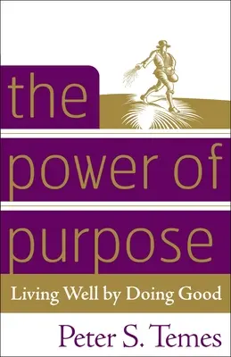 Die Macht der Bestimmung: Gut leben, indem man Gutes tut - The Power of Purpose: Living Well by Doing Good