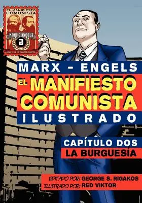 Das Kommunistische Manifest (Illustriert) - Kapitel zwei: La Burguesa - El Manifi esto Comunista (Ilustrado) - Captulo Dos: La Burguesa