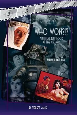 WER hat gewonnen?!? Ein respektloser Blick auf die Oscars, Band 3: 1953-1963 - WHO Won?!? An Irreverent Look at the Oscars, Volume 3: 1953-1963