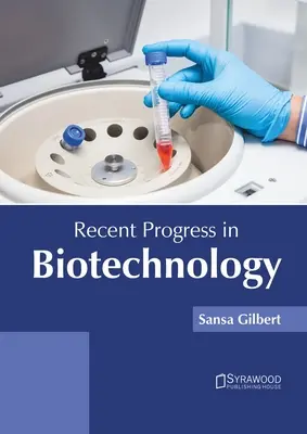 Jüngste Fortschritte in der Biotechnologie - Recent Progress in Biotechnology