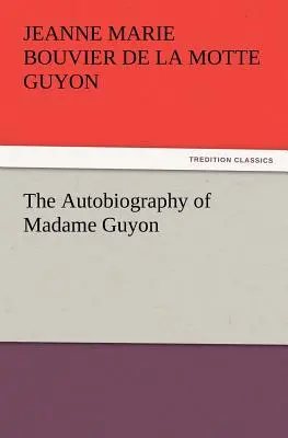 Die Autobiographie der Madame Guyon - The Autobiography of Madame Guyon