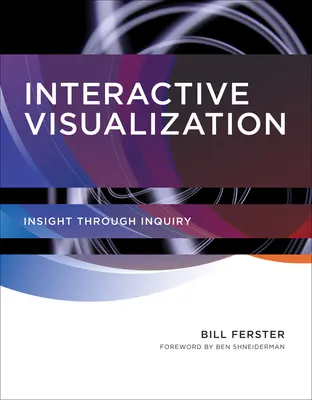 Interaktive Visualisierung: Einsicht durch Erkundung - Interactive Visualization: Insight through Inquiry