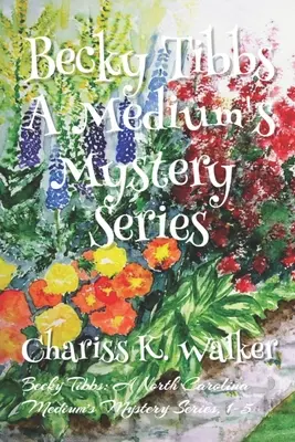 Becky Tibbs: A Medium's Mystery Serie, Bücher 1-5 - Becky Tibbs: A Medium's Mystery Series, Books 1-5