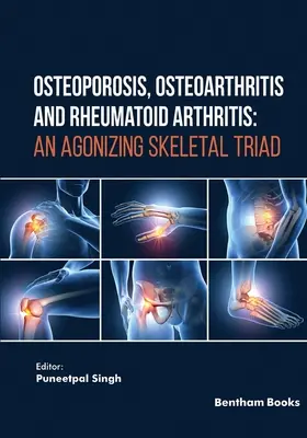 Osteoporose, Osteoarthritis und rheumatoide Arthritis: Ein quälender Dreiklang des Skeletts - Osteoporosis, Osteoarthritis and Rheumatoid Arthritis: An Agonizing Skeletal Triad