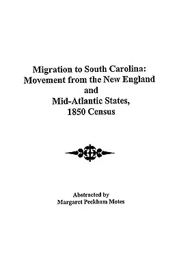 Migration nach South Carolina: Zuwanderung aus Neuengland und den mittelatlantischen Staaten, Volkszählung von 1850 - Migration to South Carolina: Movement from New England and Mid-Atlantic States, 1850 Census