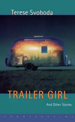 Trailer Girl und andere Geschichten - Trailer Girl and Other Stories