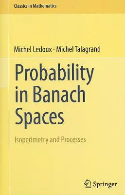 Wahrscheinlichkeitsrechnung in Banach-Räumen: Isoperimetrie und Prozesse - Probability in Banach Spaces: Isoperimetry and Processes