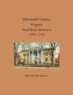 Albemarle County, Virginia Urkundenbuchauszüge 1791-1793 - Albemarle County, Virginia Deed Book Abstracts 1791-1793