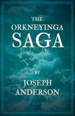 Die Orkneyinga-Saga - The Orkneyinga Saga