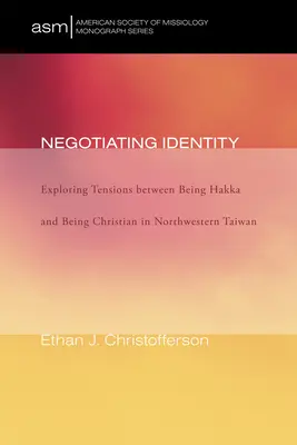 Identität verhandeln: Erforschung der Spannungen zwischen Hakka- und Christsein im Nordwesten Taiwans - Negotiating Identity: Exploring Tensions Between Being Hakka and Being Christian in Northwestern Taiwan