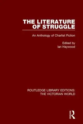 Die Literatur des Kampfes: Eine Anthologie der Chartistenliteratur - The Literature of Struggle: An Anthology of Chartist Fiction