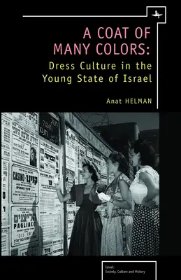 Ein Mantel aus vielen Farben: Kleidungskultur im jungen Staat Israel - A Coat of Many Colors: Dress Culture in the Young State of Israel