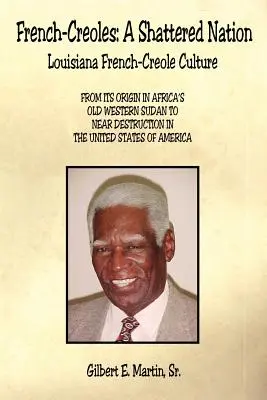 Französisch-Creolen: Eine zerrüttete Nation - French-Creoles: A Shattered Nation