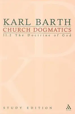 Kirchliche Dogmatik Studienausgabe 12: Die Lehre von Gott II.2 § 36-39 - Church Dogmatics Study Edition 12: The Doctrine of God II.2 § 36-39