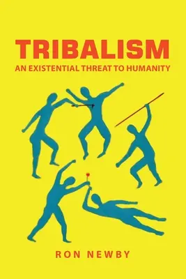 Tribalismus: Eine existenzielle Bedrohung für die Menschheit - Tribalism: An Existential Threat to Humanity