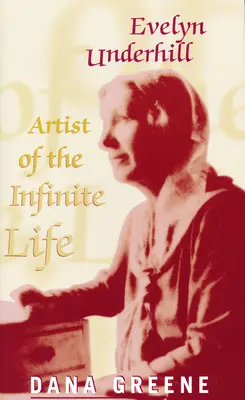 Evelyn Underhill: Künstlerin des unendlichen Lebens - Evelyn Underhill: Artist of Infinite Life