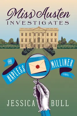 Miss Austen ermittelt: Der unglückliche Hutmacher - Miss Austen Investigates: The Hapless Milliner